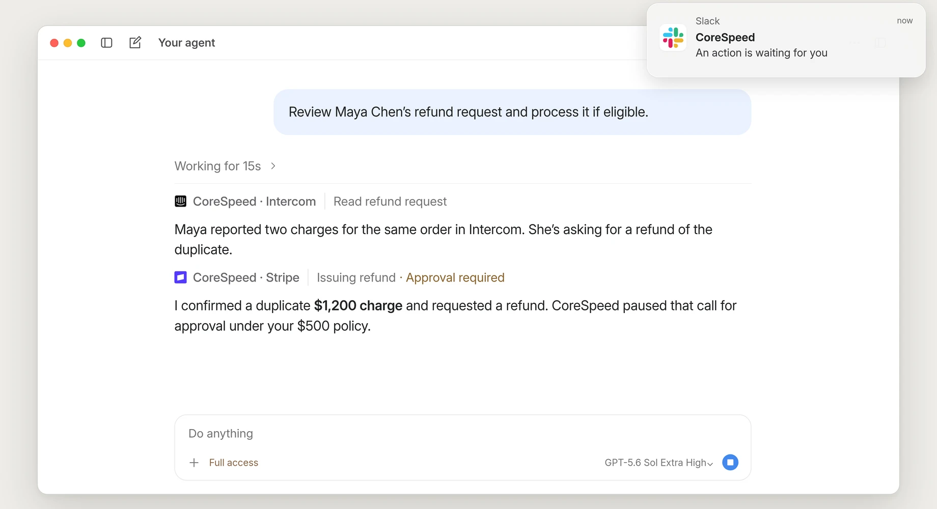 The agent: CoreSpeed · Stripe, Issuing refund · Approval required. I confirmed a duplicate $1,200 charge and requested a refund. CoreSpeed paused that call for approval under your $500 policy. A Slack notification: CoreSpeed, An action is waiting for you.